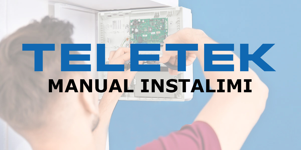 MANUAL INSTALIMI PËR SISTEMET E ALARMIT TELETEK